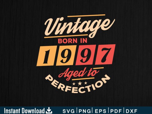 Download Vintage Born in 1997 Aged to Perfection - 1997 Collection